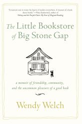 The Little Bookstore of Big Stone Gap : A Memoir of Friendship, Community, and the Uncommon Pleasure of a Good Book