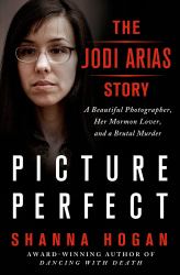 Picture Perfect: The Jodi Arias Story