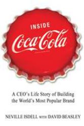 Inside Coca-Cola : A CEO's Life Story of Building the World's Most Popular Brand