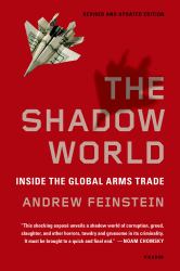 The Shadow World : Inside the Global Arms Trade