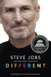 Steve Jobs: the Man Who Thought Different : A Biography
