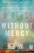 Without Mercy : The Stunning True Story of Race, Crime, and Corruption in the Deep South