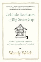 The Little Bookstore of Big Stone Gap : A Memoir of Friendship, Community, and the Uncommon Pleasure of a Good Book
