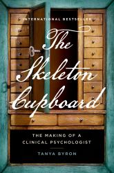 The Skeleton Cupboard : The Making of a Clinical Psychologist