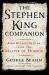 The Stephen King Companion : Four Decades of Fear from the Master of Horror