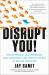 Disrupt You! Disrupt You!