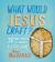What Would Jesus Craft? : 30 Simple Projects for Making a Blessed Home