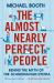 The Almost Nearly Perfect People : The Truth about the Nordic Miracle
