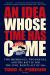 An Idea Whose Time Has Come : Two Presidents, Two Parties, and the Battle for the Civil Rights Act Of 1964