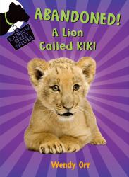 ABANDONED! a Lion Called Kiki