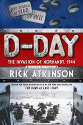 D-Day : The Invasion of Normandy, 1944 [the Young Readers Adaptation]