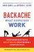 Backache: What Exercises Work : Breakthrough Relief for the Rest of Your Life, Even after Drugs and Surgery Have Failed