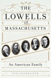 The Lowells of Massachusetts : An American Family