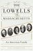 The Lowells of Massachusetts : An American Family