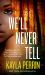 We'll Never Tell We'll Never Tell
