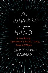 The Universe in Your Hand : A Journey Through Space, Time, and Beyond