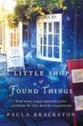 The Little Shop of Found Things : A Novel