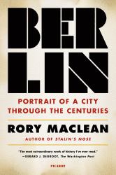 Berlin : Portrait of a City Through the Centuries