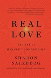 Real Love : The Art of Mindful Connection