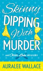Skinny Dipping with Murder : An Otter Lake Mystery