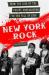 New York Rock : From the Rise of the Velvet Underground to the Fall of CBGB