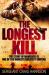 The Longest Kill : The Story of Maverick 41, One of the World's Greatest Snipers