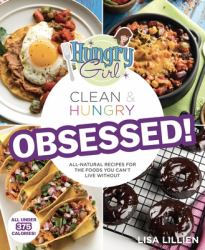 Hungry Girl Clean and Hungry OBSESSED!
