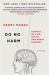 Do No Harm : Stories of Life, Death, and Brain Surgery