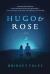 Hugo and Rose : A Novel