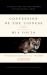 Confession of the Lioness : A Novel