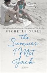 The Summer I Met Jack : A Novel