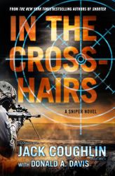 In the Crosshairs : A Sniper Novel