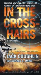 In the Crosshairs : A Kyle Swanson Sniper Novel