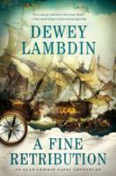 A Fine Retribution : An Alan Lewrie Naval Adventure