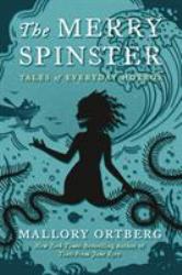 The Merry Spinster : Tales of Everyday Horror