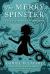 The Merry Spinster : Tales of Everyday Horror The Merry Spinster : Tales of Everyday Horror