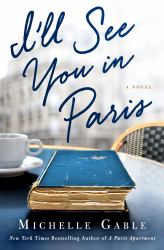 I'll See You in Paris : A Novel