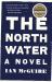 The North Water : A Novel The North Water : A Novel