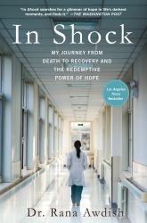 In Shock : My Journey from Death to Recovery and the Redemptive Power of Hope