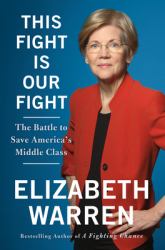 This Fight Is Our Fight : The Battle to Save America's Middle Class