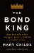 The Bond King : How One Man Made a Market, Built an Empire, and Lost It All