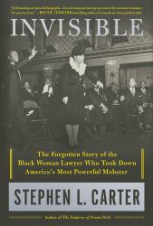 Invisible : The Forgotten Story of the Black Woman Lawyer Who Took down America's Most Powerful Mobster
