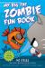 My Big Fat Zombie Fun Book