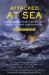 Attacked at Sea : A True World War II Story of a Family's Fight for Survival