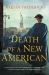 Death of a New American : A Novel