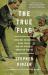 The True Flag : Theodore Roosevelt, Mark Twain, and the Birth of American Empire