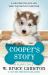 Cooper's Story : A Puppy Tale Cooper's Story : A Puppy Tale