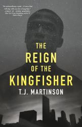 The Reign of the Kingfisher : A Novel