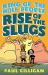 King of the Mole People: Rise of the Slugs King of the Mole People: Rise of the Slugs