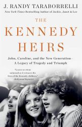 The Kennedy Heirs : John, Caroline, and the New Generation - a Legacy of Tragedy and Triumph